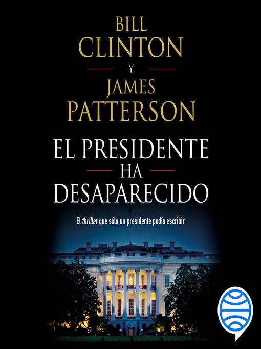 Title details for El presidente ha desaparecido by Bill Clinton - Available